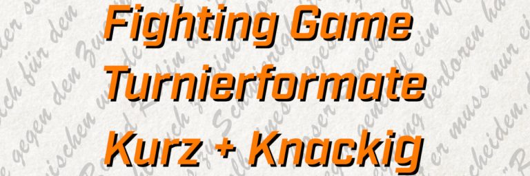 Fighting Game Turnierformate — Kurz und knackig